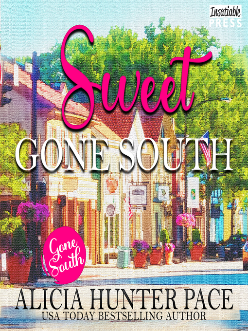 Upplýsingar um Sweet Gone South eftir Alicia Hunter Pace - Til útláns